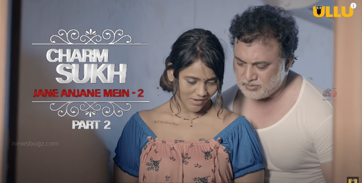 Ullu Web Series Charmsukh Jane Anjane Mein 3 Part 2 All Episodes Review & Cast