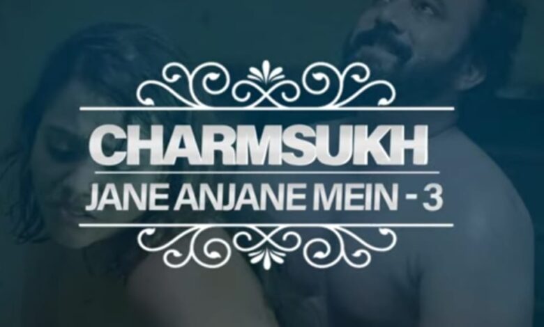 Charmsukh-Jane-Anjane-Mein-3