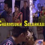 Charmsukh Salahkaar All Episodes Review