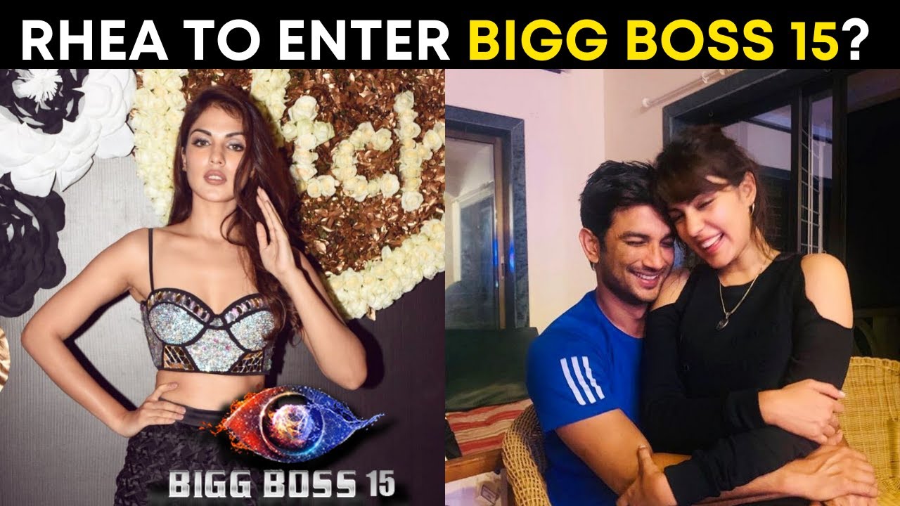 Bigg Boss 15 Contestants Rhea Chakraborty to Participate in BB 15