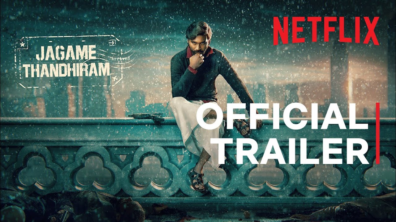 Dhanush's Jagame Thandhiram Trailer Out