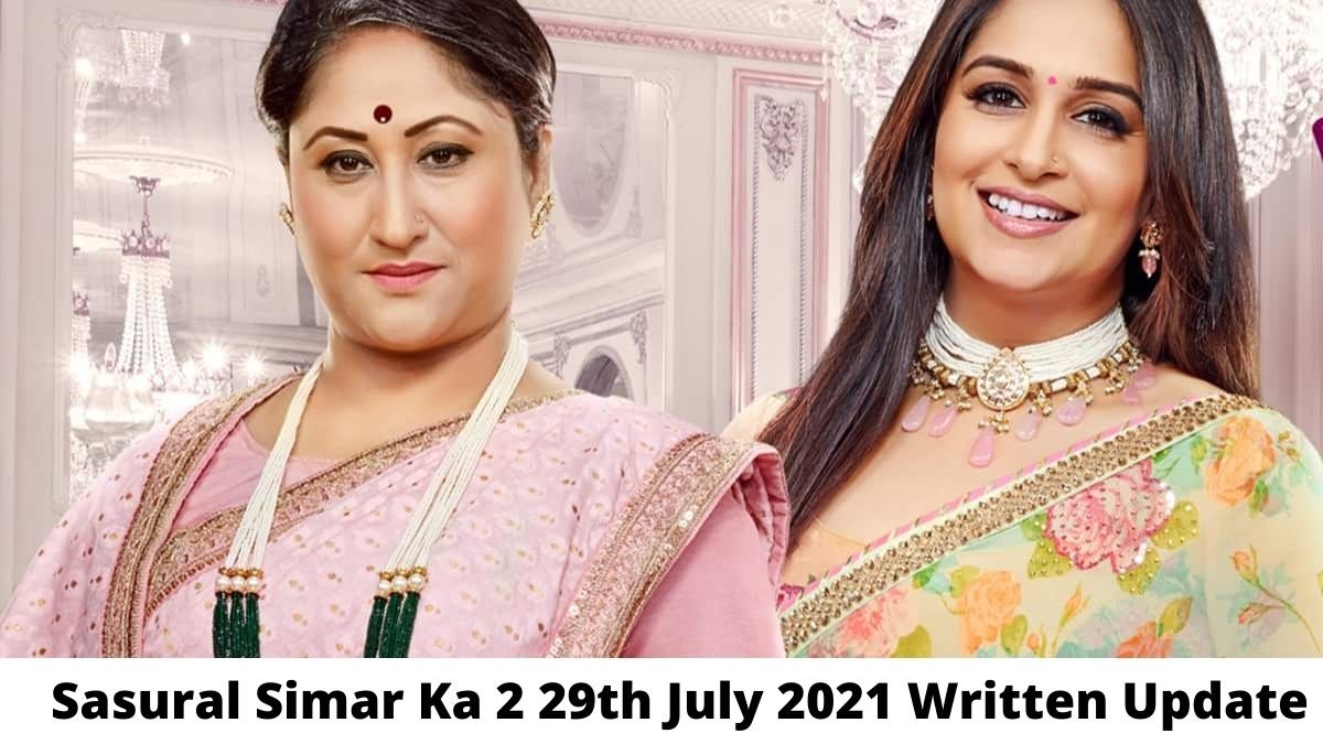 (SSK2) Sasural Simar Ka 2, 29th July 2021 Written Update