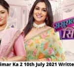 Sasural Simar Ka 2 Latest Episode 10th July 2021
