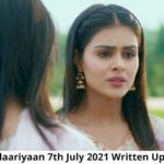 Udaariyaan Latest Episode 7th July 2021