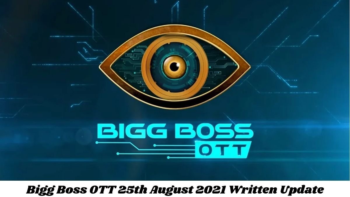 Bigg Boss OTT 25th August 2021