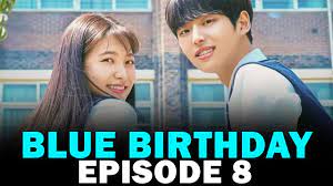 Blue Birthday Episode 8 Release Date