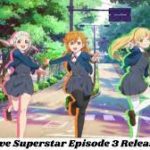Love Live Superstar Episode 3 Release Date