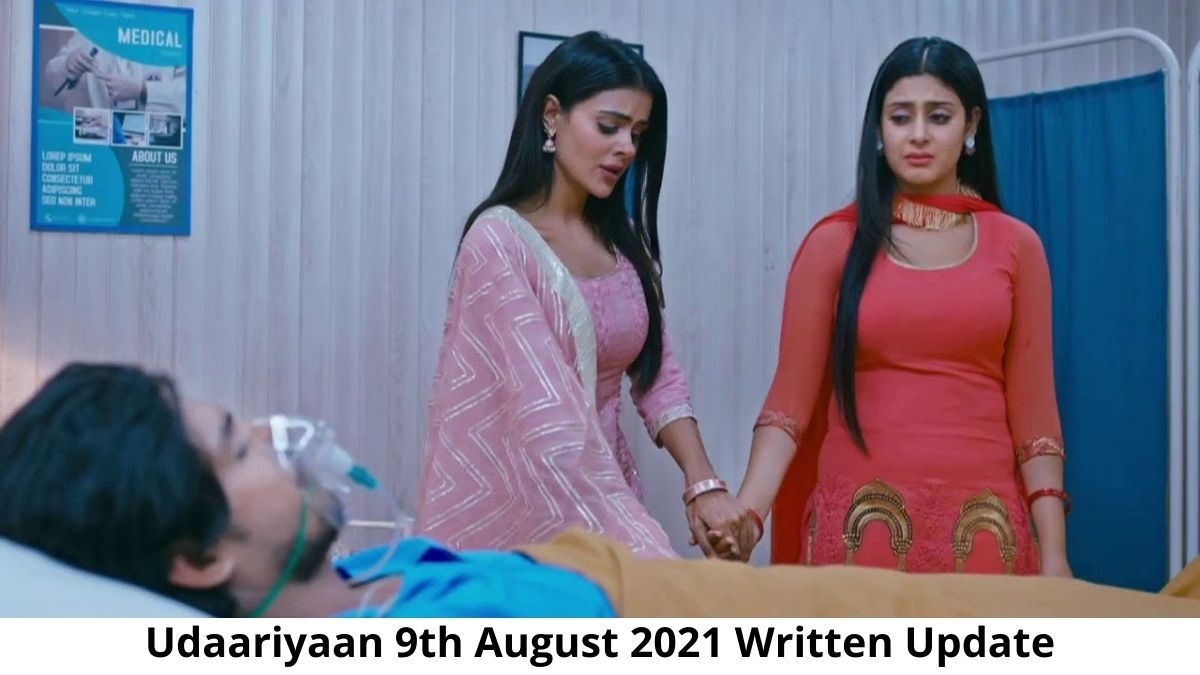 Udaariyaan, Today's Episode 9th August 2021