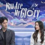 You Are My Glory Episode 27 Release Date Spoilers