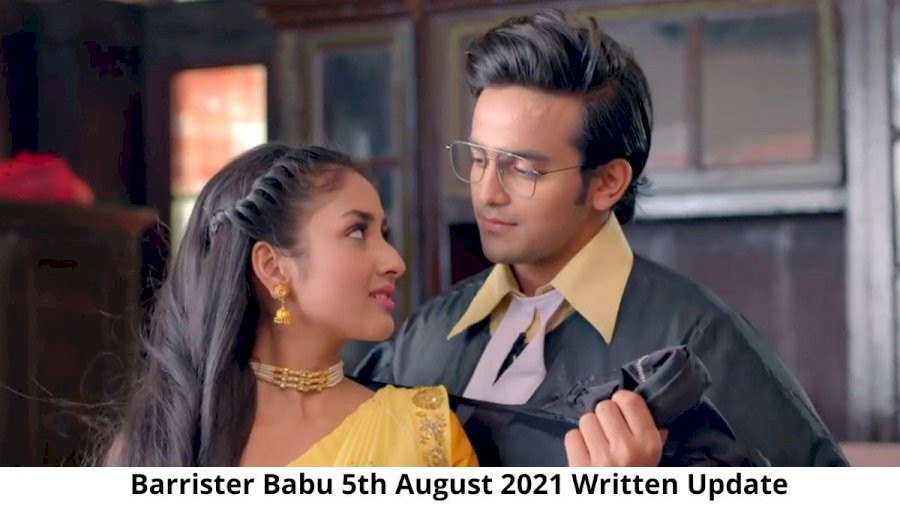 Barrister Babu Today Episode, 5th August 2021, Written Update: Somnath Scold Her
