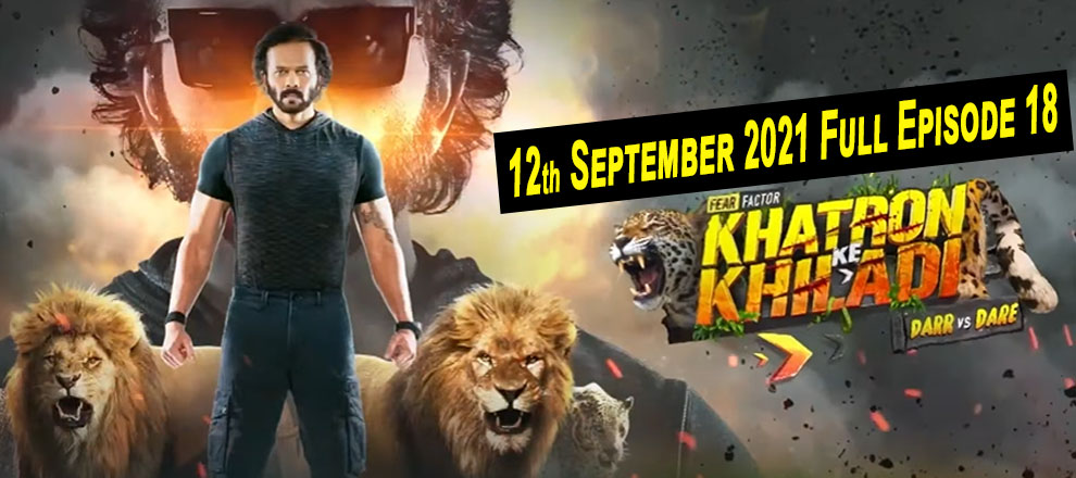 Khatron Ke Khiladi Season 11 12th September 2021