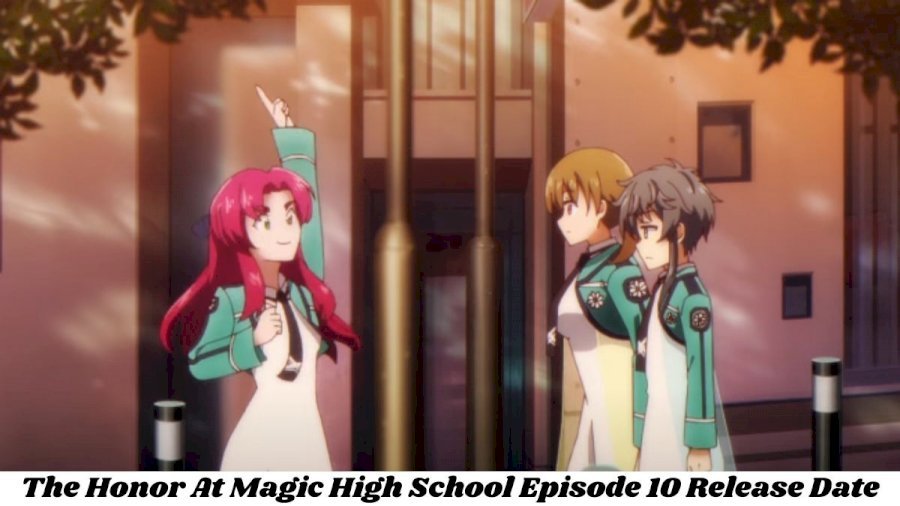 The Honor At Magic High School Episode 10 Spoilers