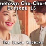 Hometown Cha Cha Cha Episode 16 Release Date Spoilers