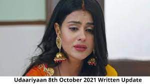 Udaariyaan 8th October 2021