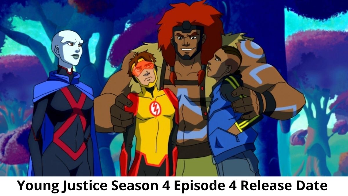 Young Justice Season 4 Episode 4 Release Date