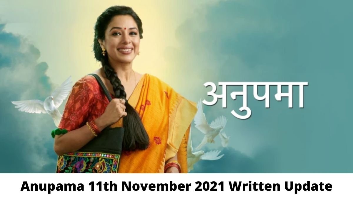 Anupama 11th November 2021