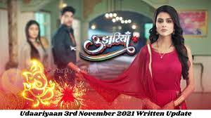 Udaariyaan, Today's Episode 3rd November 2021