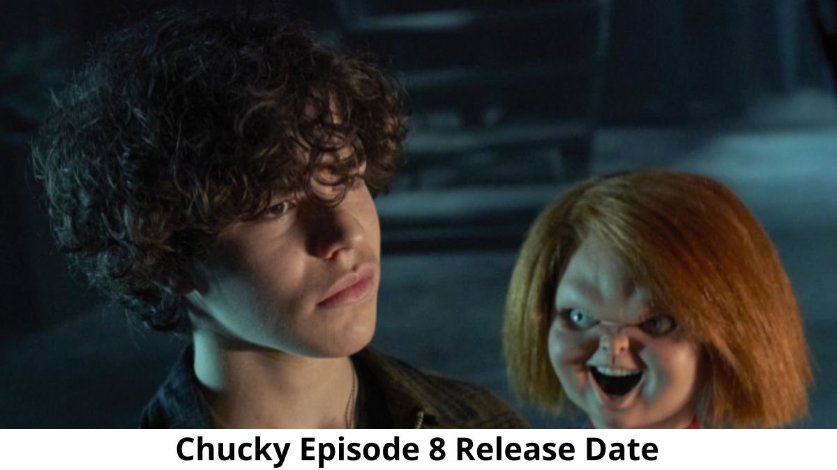 Chucky Episode 8 Finale Release Date Time Spoiler Leak Preview And Recap