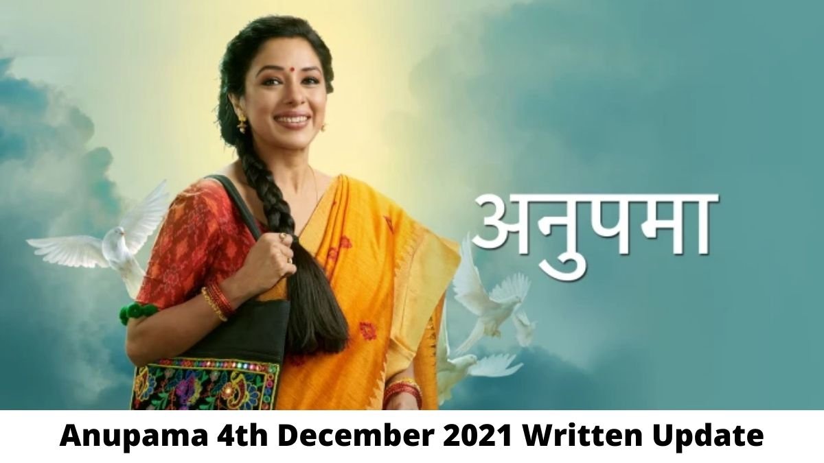 Anupama 4th December 2021