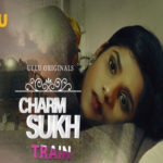 Charmsukh Train Ullu Web Series