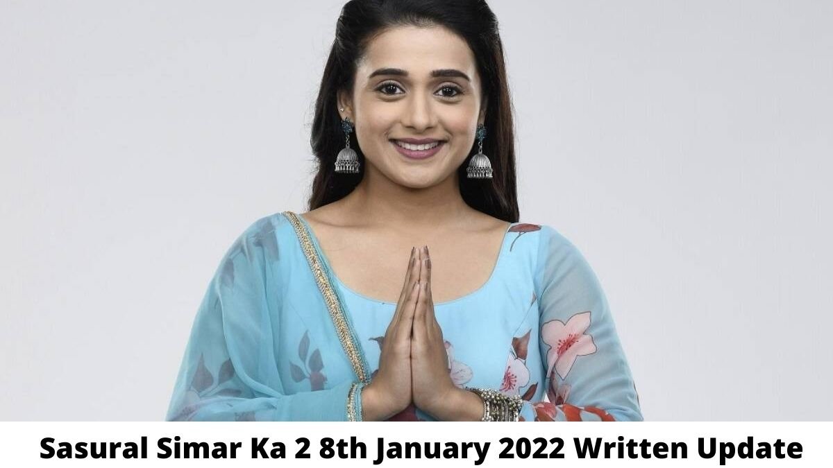 Sasural Simar Ka 2 8th January 2022