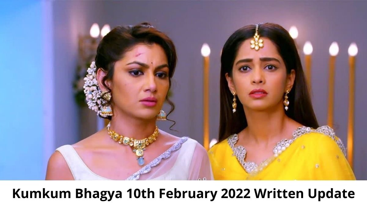 Kumkum Bhagya 10th February 2022 Written Update
