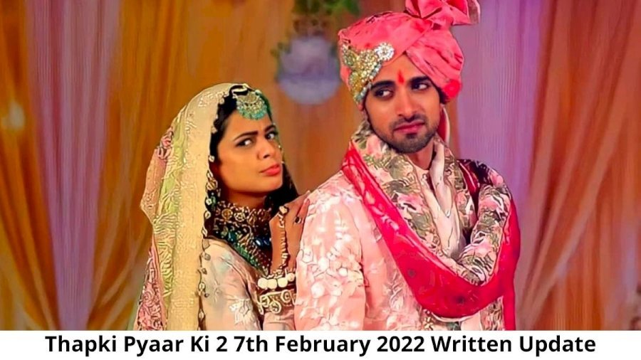 Thapki Pyar Ki 2 7th February 2022