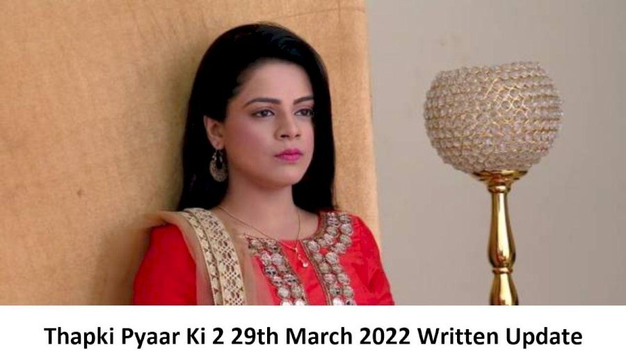 Thapki Pyar Ki 2 29th March 2022 Written Update