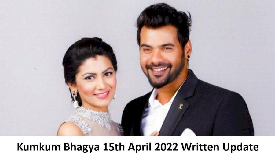 Kumkum Bhagya 15th April 2022 Written Update