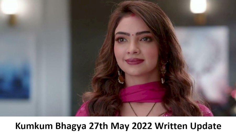 Kumkum Bhagya 27th May 2022 Written Update