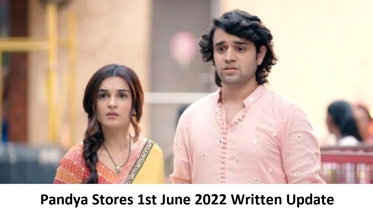 Pandya Store 1st June 2022 Written Update